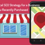Local SEO Strategy for a Business You Recently Purchased