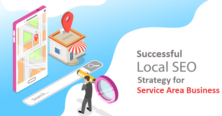 Service Area Businesses Local SEO Strategy