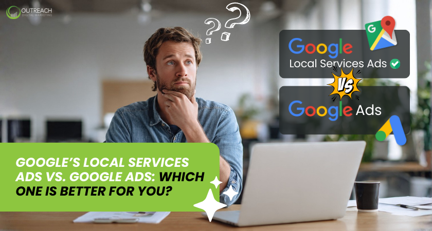 Google’s Local Services Ads vs. Google Ads: Which One Is Better For You?